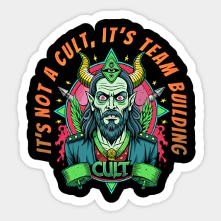 It's not a cult, it's team building Sticker